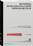 Metodyka sporządzania umów gospodarczych. Autor: Cempura Aleksandra, Kasolik Anna. Dadada.pl Okładka książki Metodyka sporządzania umów gospodarczych