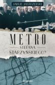 Okładka książki Metro Stefana Starzyńskiego?