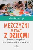 Mężczyźni w pracy z dziećmi. Autor: Milena Kaczmarczyk. Dadada.pl Okładka książki Mężczyźni w pracy z dziećmi
