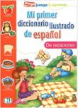 Okładka książki Mi primer dicc. ilustrado de espanol De vacaciones