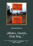 Okładka książki ,,Miałeś, chamie ,Złoty Róg...''. Wybór artykułów..