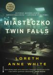 Miasteczko Twin Falls. Autor: Loreth Anne White. Dadada.pl Okładka książki Miasteczko Twin Falls