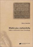 Okładka książki Między grą a melancholią. Szkice o twórczości Jana Potockiego