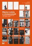 Okładka książki Między Łodzią a Litzmannstadt: niemieckie świadectwa z lat 1939-1945. Edycja źródłowa