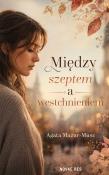 Okładka książki Między szeptem a westchnieniem