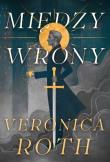 Między wrony. Autor: Roth Veronica. Dadada.pl Okładka książki Między wrony