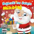 Mikołaj. Bajeczki na święta. Autor: Piasecka Wioletta, Agnieszka Sakra-Sojka. Dadada.pl Okładka książki Mikołaj. Bajeczki na święta