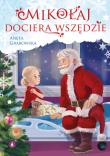 Mikołaj dociera wszędzie. Autor: Grabowska Aneta. Dadada.pl Okładka książki Mikołaj dociera wszędzie