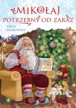 Mikołaj potrzebny od zaraz. Autor: Grabowska Aneta. Dadada.pl Okładka książki Mikołaj potrzebny od zaraz