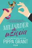 Miliarder do wzięcia - uszkodzone. Autor: Pippa Grant, Katarzyna Agnieszka Dyrek. Dadada.pl Okładka książki Miliarder do wzięcia - uszkodzone