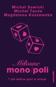 Okładka książki Miłosne mono/poli. Jak dobrze grać w relacje?