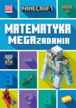 Minecraft. Matematyka. Megazadania 7+. Autor: Dan Lipscombe, Brad Thompson. Dadada.pl Okładka książki Minecraft. Matematyka. Megazadania 7+