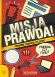 Misja PRAWDA!. Poradnik tropicieli fejków. Autor: Susan Martineau. Dadada.pl Okładka książki Misja PRAWDA!. Poradnik tropicieli fejków