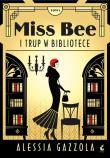 Miss Bee i trup w bibliotece. Autor: Gazzola Alessia. Dadada.pl Okładka książki Miss Bee i trup w bibliotece