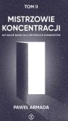 Mistrzowie koncentracji T.2. Autor: Paweł Armada. Dadada.pl Okładka książki Mistrzowie koncentracji T.2