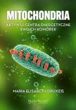 Mitochondria. Autor: Maria Elisabeth Druxeis. Dadada.pl Okładka książki Mitochondria
