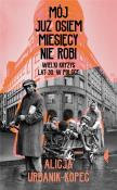 Okładka książki Mój już osiem miesięcy nie robi