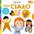 Moje ciało. Akademia mądrego dziecka. Mój świat. Autor: Priddy  Roger. Dadada.pl Okładka książki Moje ciało. Akademia mądrego dziecka. Mój świat