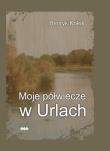 Okładka książki Moje półwiecze w Urlach