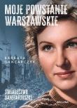 Okładka książki Moje Powstanie Warszawskie. Świadectwo...