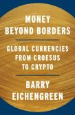 Okładka książki Money Beyond Borders. Global Currencies from Croesus to Crypto
