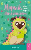 Okładka książki Mopsik, który chciał zostać dinozaurem