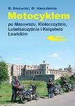 Okładka książki Motocyklem po Mazowszu, Kielecczyźnie...
