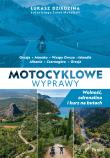 Motocyklowe wyprawy. Wolność, adrenalina i kurz na butach. Autor: Dziedzina Łukasz. Dadada.pl Okładka książki Motocyklowe wyprawy. Wolność, adrenalina i kurz na butach