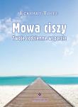Mowa ciszy. Autor: Eckhart Tolle. Dadada.pl Okładka książki Mowa ciszy