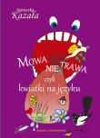 Mowa nie trawa. Autor: Kazała Agnieszka. Dadada.pl Okładka książki Mowa nie trawa
