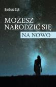 Okładka książki Możesz narodzić się na nowo