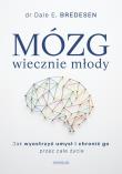Okładka książki Mózg wiecznie młody. Jak wyostrzyć umysł i chronić go przez całe życie