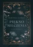 Piękno milczenia. Autor: Weronika Schmidt. Dadada.pl Okładka książki Piękno milczenia