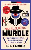 Okładka książki Murdle. More Killer Puzzles.100 Fiendishly Foul Murder Mystery Logic Puzzles