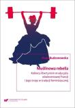 Muślinowa rebelia. Kobiecy libertynizm erudycyjny. Autor: Budzanowska Anna. Dadada.pl Okładka książki Muślinowa rebelia. Kobiecy libertynizm erudycyjny