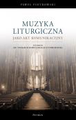 Okładka książki Muzyka liturgiczna jako akt komunikacyjny