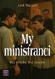 Okładka książki My, ministranci. Bez wstydu. Bez strachu