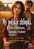 Okładka książki My polskie chłopki. Żony z obowiązku, kochanki z tęsknoty. Miłość, zdrady i sekrety w cieniu wiejskiej moralności
