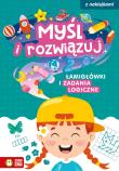 Okładka książki Myśl i rozwiązuj. Łamigłówki i zadania logiczne - uszkodzone