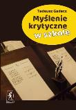 Myślenie krytyczne w szkole. Autor: Tadeusz Gadacz. Dadada.pl Okładka książki Myślenie krytyczne w szkole