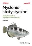 Myślenie statystyczne. Jak analizować dane i wydobywać z nich wiedzę. Wydanie III. Autor: Allen B. Downey. Dadada.pl Okładka książki Myślenie statystyczne. Jak analizować dane i wydobywać z nich wiedzę. Wydanie III