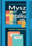 Mysz w szaliku. Wierszyki logopedyczne w.2. Autor: Michalec Katarzyna. Dadada.pl Okładka książki Mysz w szaliku. Wierszyki logopedyczne w.2