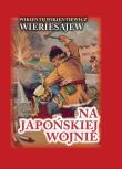 Na japońskiej wojnie TW. Autor: Wikientij Wikientiewicz Wieriesajew. Dadada.pl Okładka książki Na japońskiej wojnie TW
