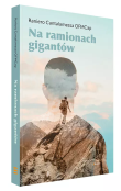 Na ramionach gigantów. Autor: Cantalamessa Raniero. Dadada.pl Okładka książki Na ramionach gigantów