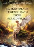 Okładka książki Na skrzydłach legend i baśni ziemi staszowskiej