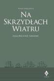 Okładka książki Na skrzydłach wiatru. żaglowce bez tajemnic