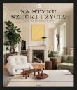 Na styku sztuki i życia. Wnętrza pełne inspirujących opowieści. Autor: Opracowanie zbiorowe. Dadada.pl Okładka książki Na styku sztuki i życia. Wnętrza pełne inspirujących opowieści