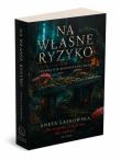 Okładka książki Na własne ryzyko. Prawda o niebezpiecznej magii