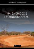 Na zachodzie i południu Afryki. Autor: Jagodziński Henryk. Dadada.pl Okładka książki Na zachodzie i południu Afryki