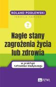 Nagłe stany zagrożenia życia lub zdrowia w praktyce ratownika medycznego. Tom 2. Autor: Podlewski Roland. Dadada.pl Okładka książki Nagłe stany zagrożenia życia lub zdrowia w praktyce ratownika medycznego. Tom 2